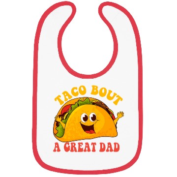 Discover Taco Bout A Great Dad Bibs