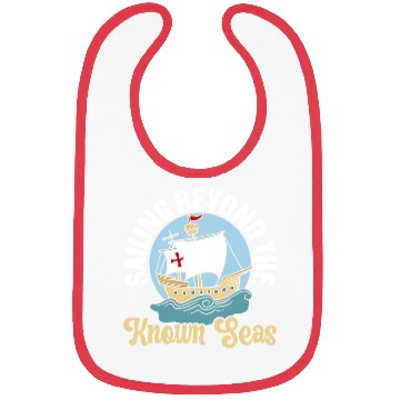 Discover Sailing Beyond The Known Seas Columbus Day Bibs