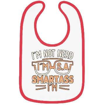 Discover I'm not nerd , I'm smartass Bibs