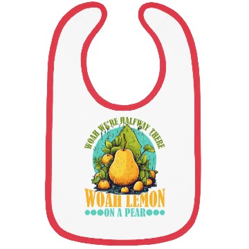 Discover Woah We're Halfway There, Woah Lemon On A Pear 9 Bibs