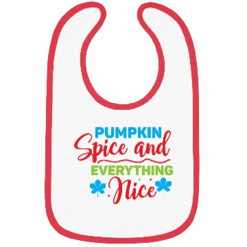 Discover Pumpkin Spice And Everything Nice Bibs