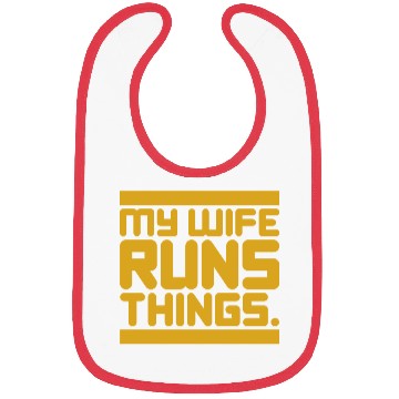 Discover My Wife Runs Things Bibs