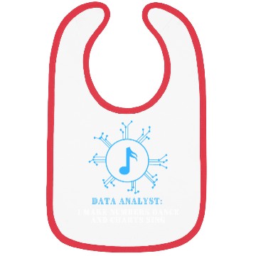 Discover Data Analyst I Make Numbers Dance and Charts Sing Bibs