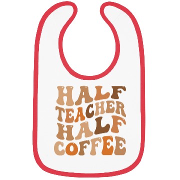 Discover Half Teacher Half Coffee Bibs