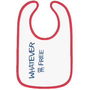 Discover Whatever be free the future is now Bibs