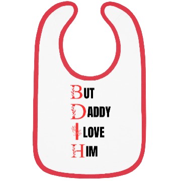 Discover But daddy i love him Bibs
