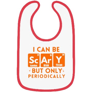 Discover I Can Be Scary But Only Periodically Chemistry Bibs