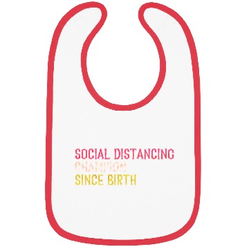 Discover social distancing champion since birth funny Bibs