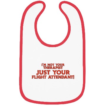 Discover I m not your therapist just your flight attendant Bibs