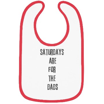 Discover Great Design Saturdays Are For The Dads Bibs