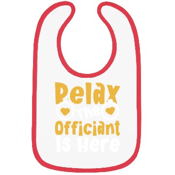 Discover Relax The Officiant Is Here Wedding Licensed Bibs