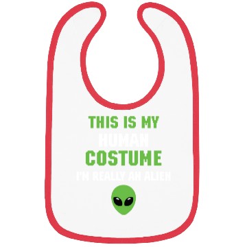 Discover This is My Human Costume I m Really An Alien Bibs