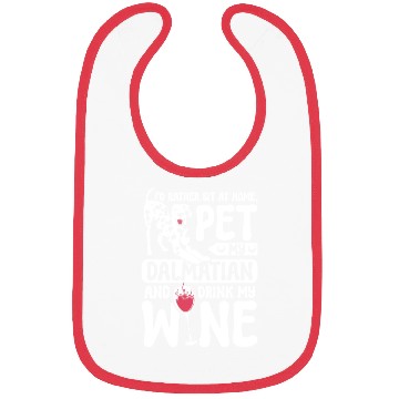 Discover Pet my dalmatian drink wine Bibs