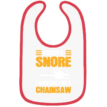 Discover I Don't Snore I Dream I Am A Chainsaw Bibs