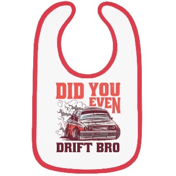 Discover Did You Even Drift Bro 2 Bibs