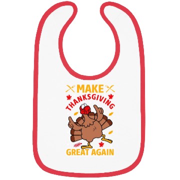 Discover MAKE THANKSGIVING GREAT AGAIN Bibs