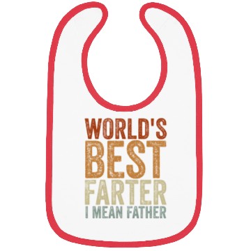 Discover World's Best Farter I Mean Father Bibs
