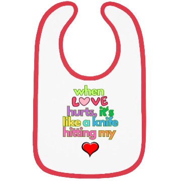 Discover when love hurts Bibs