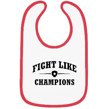 Discover FIGHT LIKE CHAMPIONS Bibs