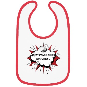 Discover superhero sarcastic saying, with great power comes Bibs
