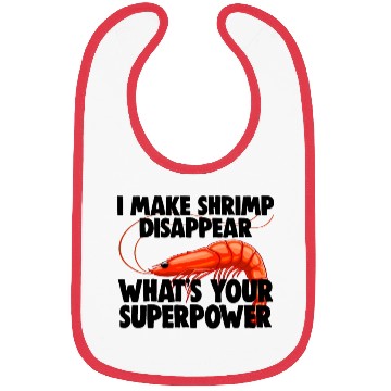 Discover I Make Shrimp Disappear What's Your Superpower Bibs