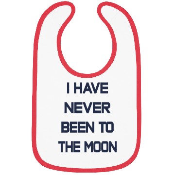 Discover I Have Never Been To The Moon Bibs