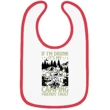 Discover If I'm Drunk It's My Camping Friends' Fault 3 Bibs