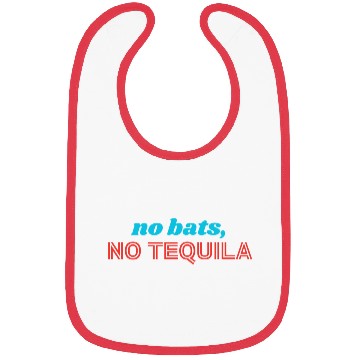 Discover No Bats No Tequila Bibs
