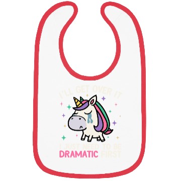 Discover I'll Get Over It Just Need To Be Dramatic Unicorn Bibs