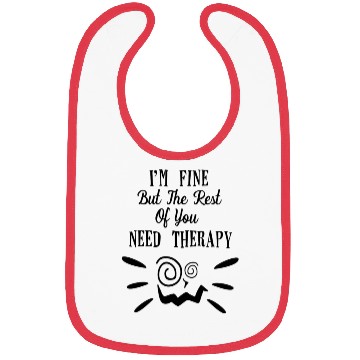 Discover Im Fine But The Rest Bibs