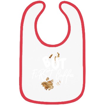 Discover BUT FIRST COFFEE Bibs