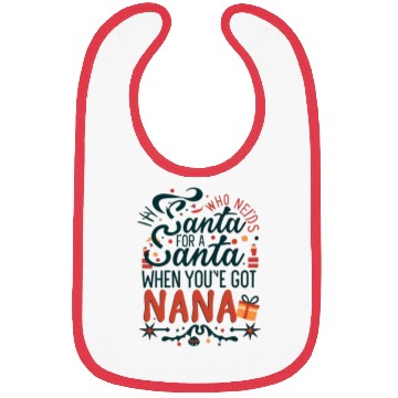 Discover Who Needs Santa When You've Got Nana Bibs