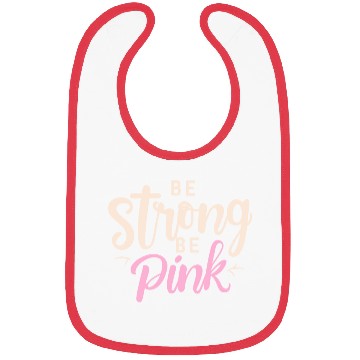 Discover Be Strong be pink Bibs