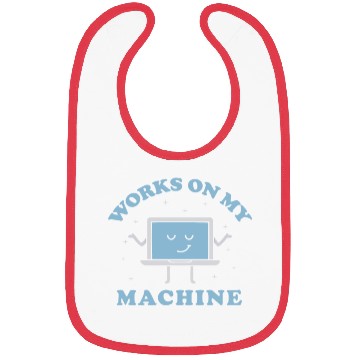 Discover Works On My Machine Funny Programmer Software Bibs