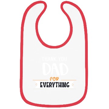 Discover Thank You Dad For Everything Bibs