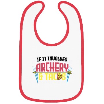 Discover If It Involves Archery & Tacos Count Me In Bibs