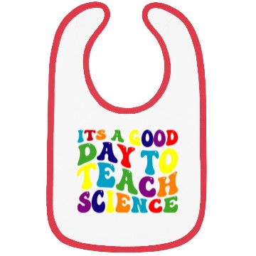 Discover Science Teacher idea Its A Good Day To Teach Bibs