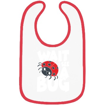 Discover Wait i see a bug Bibs