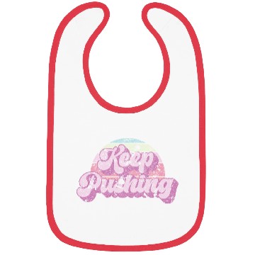 Discover Keep pushing. Bibs