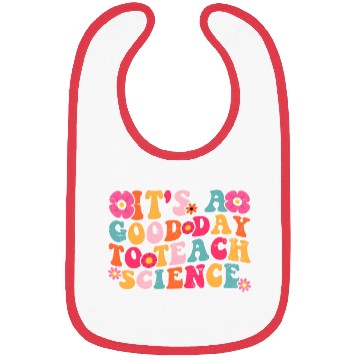 Discover Science Teacher idea Its A Good Day To Teach Bibs