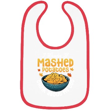 Discover I Wonder If Mashed Potatoes Food Thanksgiving Bibs