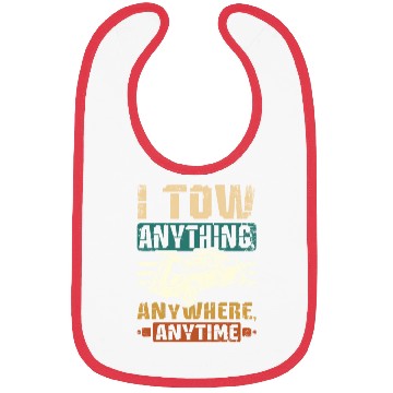 Discover I tow anything anywhere anytime Tow truck driver Bibs