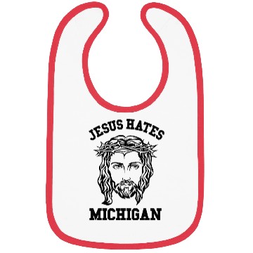 Discover Michigan Jesus Hates Bibs
