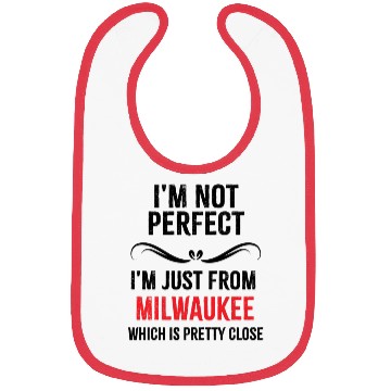 Discover i'm not perfect i'm just from MILWAUKEE Bibs