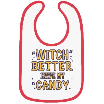 Discover WITCH BETTER HAVE MY CANDY Bibs