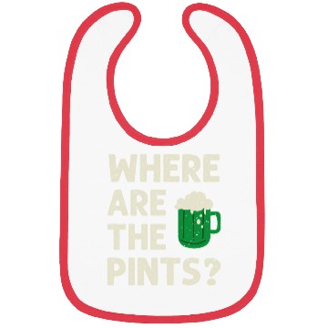 Discover Where Are The Pints St Patricks Day Irish Ireland Bibs