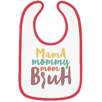 Discover Mama Mommy Mom Bruh Bibs