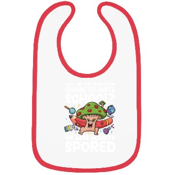 Discover Mushroom Going To Hate School He Was Spored Bibs