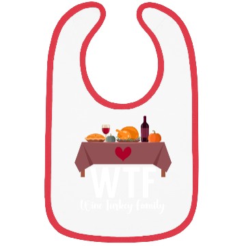 Discover Thanksgiving WTF Wine Turkey Family Fall Harvest Bibs