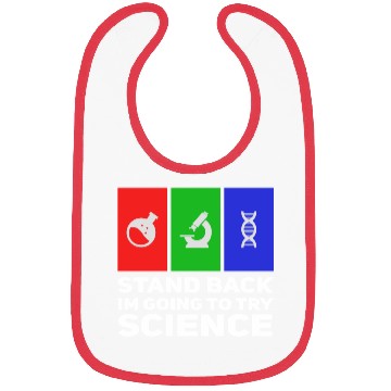 Discover Stand Back Im Going To Try Science Bibs